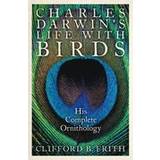 Charles Darwin's Life with Birds (Inbunden, 2016)