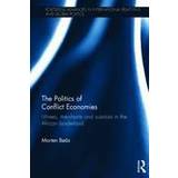 The Politics of Conflict Economies (Inbunden, 2011)