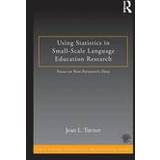 Using Statistics in Small-Scale Language Education Research (Häftad, 2014)