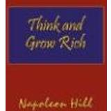 Think and Grow Rich. Hardcover with Dust-Jacket. Complete Original Text of the Classic 1937 Edition (Inbunden, 2007)