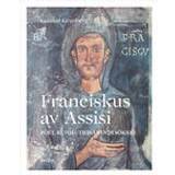 Franciskus av Assisi: poet, revolutionär och sökare (Inbunden)