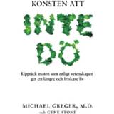 Medicin & Omvårdnad Böcker Konsten att inte dö (Inbunden, 2016)