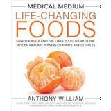 Medical Medium Life-Changing Foods: Save Yourself and the Ones You Love with the Hidden Healing Powers of Fruits & Vegetables (Inbunden, 2016)