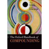 The Oxford Handbook of Compounding (Häftad, 2011)