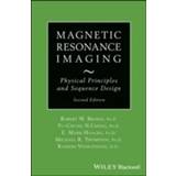 Magnetic Resonance Imaging: Physical Principles and Sequence Design (Inbunden, 2014)