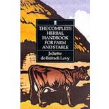 The Complete Herbal Handbook for Farm and Stable (Häftad, 1991)
