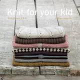Knit for your kid; strik til børn 2-6 år (Häftad, 2012)