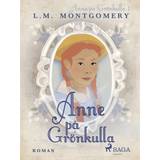 Anne på Grönkulla (E-bok, 2017)
