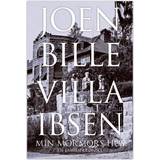 Villa Ibsen: Min mormors hus. En familiekrønike (E-bok, 2014)