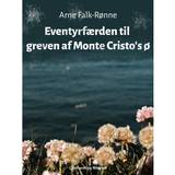 Greven av monte cristo bok Eventyrfærden til greven af Monte Cristo s ø (E-bok, 2017)