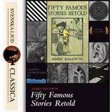 Fifty Famous Stories Retold (Ljudbok, MP3, 2017)