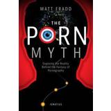 Böcker The Porn Myth (Häftad, 2017)