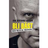 Bli bäst med mental träning (E-bok, 2014)