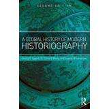 A Global History of Modern Historiography (Häftad, 2016)
