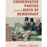 Conservative Political Parties and the Birth of Modern Democracy in Europe (Häftad)