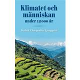 Historia & Arkeologi Böcker Klimatet och människan under 12000 år (Inbunden, 2017)