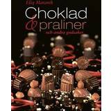 Choklad praliner Choklad, praliner och andra godsaker (Inbunden)