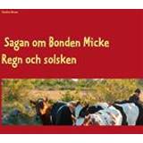 Böcker Sagan om Bonden Micke. Regn och solsken (Inbunden)