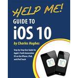 Help Me! Guide to IOS 10: Step-By-Step User Guide for Apple's Tenth Generation OS on the iPhone, iPad, and iPod Touch (Häftad, 2016)