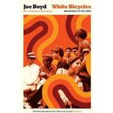 White Bicycles: Making Music in the 1960s (Häftad, 2017)