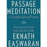 Passage Meditation - A Complete Spiritual Practice: Train Your Mind and Find a Life That Fulfills (Häftad, 2016)