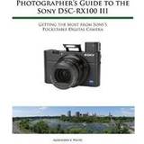 Sony rx100 iii Photographer's Guide to the Sony Rx100 III (Häftad, 2016)