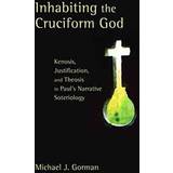 Inhabiting the Cruciform God (Häftad, 2009)