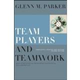 Team Players and Teamwork: New Strategies for Developing Successful Collaboration (Inbunden, 2008)