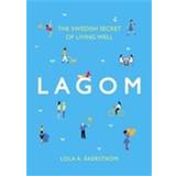 Lagom - The Swedish Art of Living a Balanced, Happy Life (Inbunden, 2017)