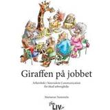 Giraffen på jobbet: arbetsbok i Nonviolent Communication för ökad arbetsglädje (Häftad)
