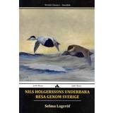 Nils holgerssons underbara resa genom sverige Nils Holgerssons Underbara Resa Genom Sverige (Häftad)