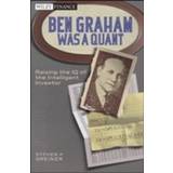 Ben Graham Was a Quant: Raising the IQ of the Intelligent Investor (Inbunden)
