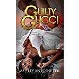 Guilty Gucci (Red Bottom Novels)