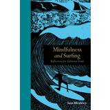 Mindfulness and Surfing (Inbunden, 2017)