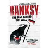 Banksy: The Man Behind the Wall