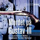 Mordet på Gustav III (Ljudbok, MP3, 2018)