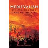 Medievalism in a Song of Ice and Fire and Game of Thrones (Inbunden, 2018)