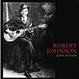 Robert Johnson - Love In Vain (Vinyl)