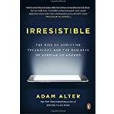 Irresistible: The Rise of Addictive Technology and the Business of Keeping Us Hooked (Häftad, 2018)