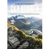 Skyrunner, finding strenght, happiness and balance in your running (Inbunden, 2018)