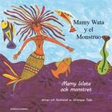 Mamy Wata och monstret (spanska och svenska) (Häftad, 2017)