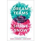 Dream Teams: Working Together Without Falling Apart
