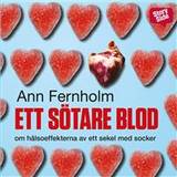Ett sötare blod: om hälsoeffekterna av ett sekel med socker (Ljudbok, MP3, 2014)