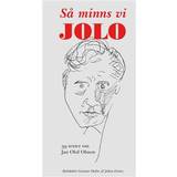 Så minns vi Jolo: 39 texter om Jan Olof Olsson (Inbunden, 2014)