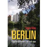 Berlin Upptäcktsfärder i tid och rum (E-bok, 2017)