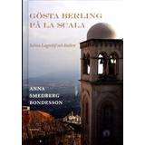 Böcker Gösta Berling på La Scala: Selma Lagerlöf och Italien (Inbunden, 2018)