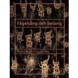 Fågelsång bok Fågelsång och betong: Mattias Bäcklins konstnärskap (Inbunden, 2018)