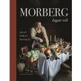 Per morberg Morberg lagar vilt: jagat, fiskat, plockat (Inbunden)