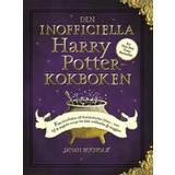 Den inofficiella Harry Potter-kokboken: från kittelkakor till Knickerbocker Glory - över 150 magiska recept för både trollkarlar och mugglare (Inbunden)