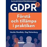 Dataskyddsförordningen GDPR: förstå och tillämpa i praktiken (Inbunden)